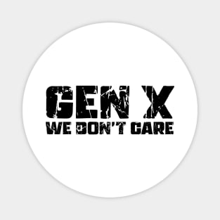 Gen X We don't Care Magnet